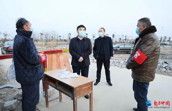 驻马店市驿城区委书记、区长毕启民深入乡办暗访督导疫情防控工作